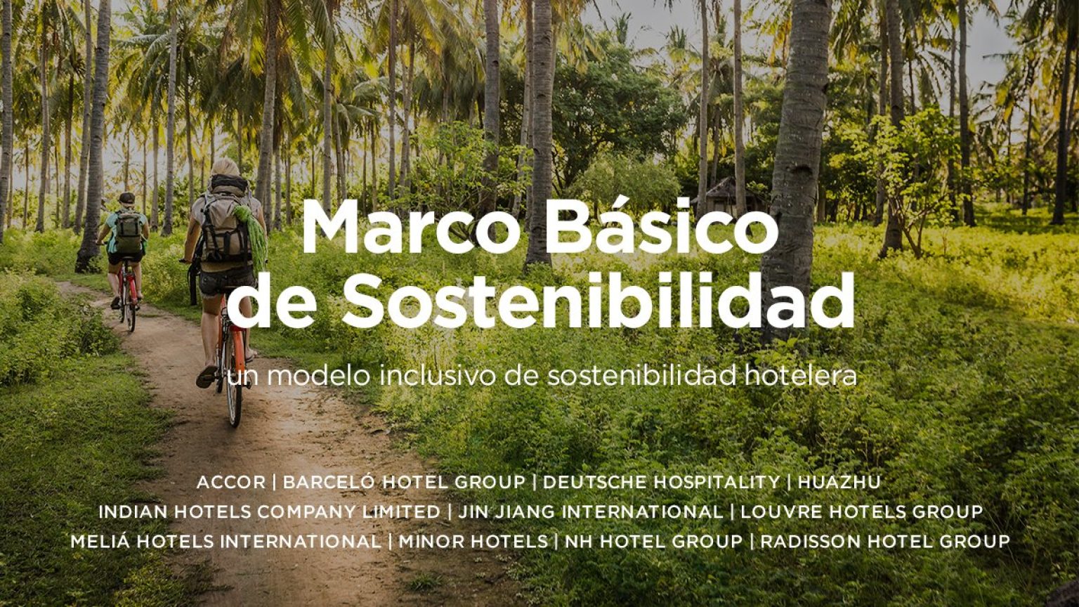 Barceló Hotel Group, Meliá Hotels International y NH Hotel Group, entre los hoteles que construyen un marco de sostenibilidad inclusiva accesible a todos los hoteles del mundo
